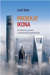 Projekat Ikona : arhitektura, gradovi i kapitalistička globalizacija